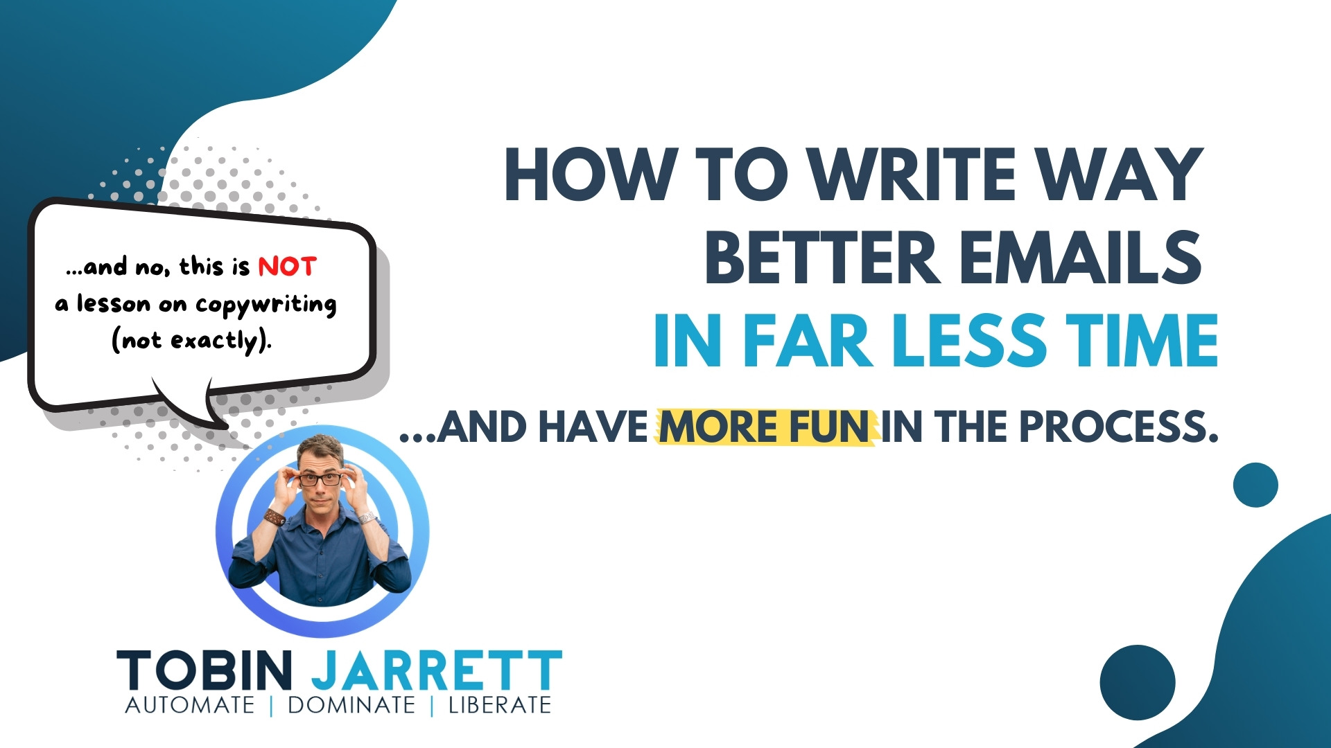 Read more about the article How to Write (WAY) Better Emails in (FAR) Less Time… and have more fun in the process.