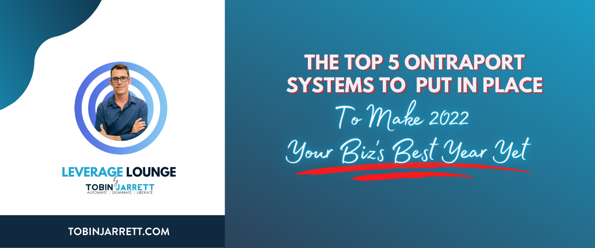 Read more about the article The Top 5 Ontraport Systems To Put In Place To Make 2022 Your Biz’s Best Year Yet